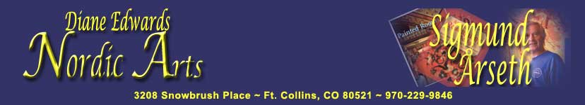 Diane Edwards Nordic Arts — Sigmund Årseth — 3208 Snowbrush Place, Ft. Collins, CO 80521 ~ 970-229-9846